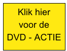 Klik hier 
voor de VOORJAARS - ACTIE 